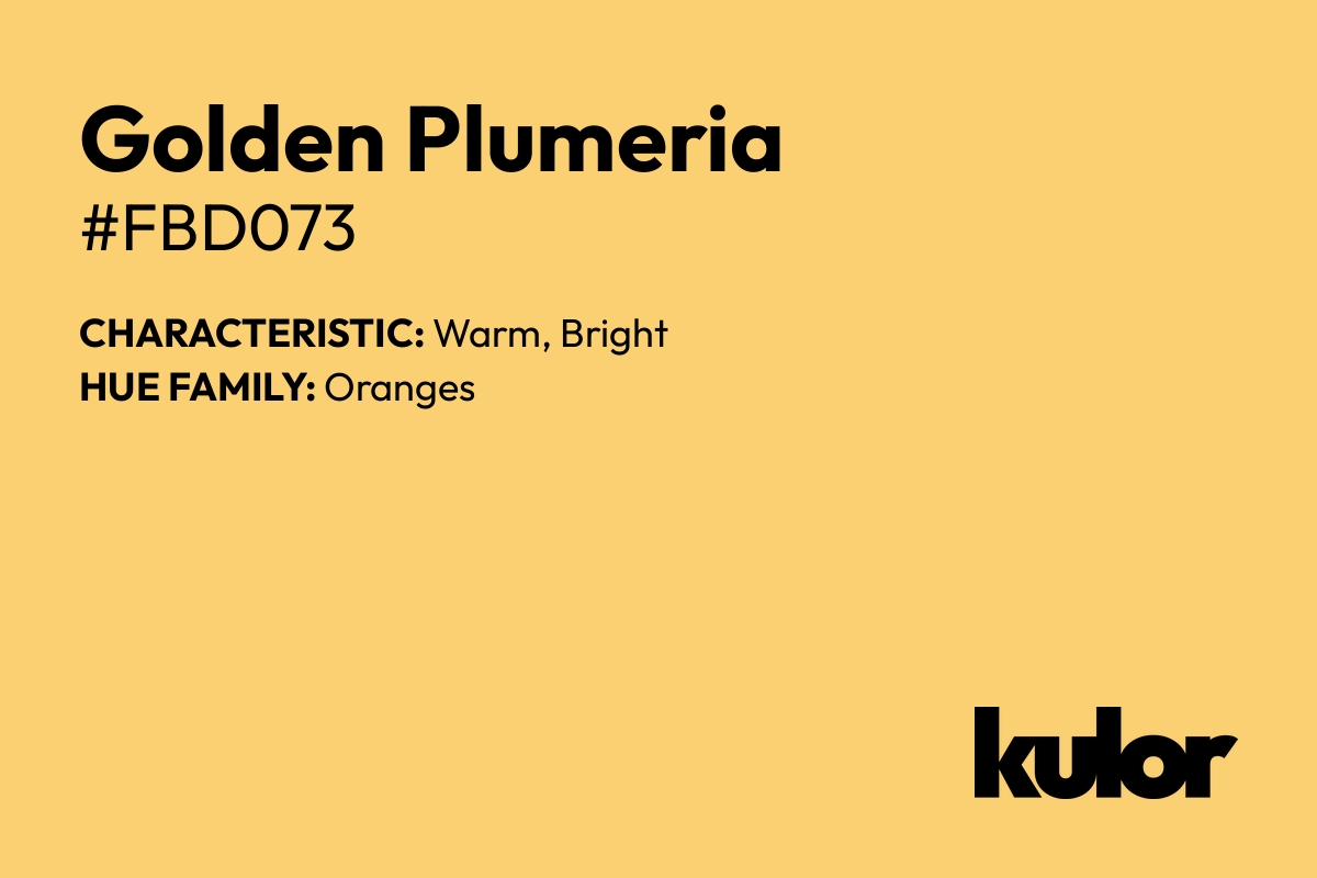 Golden Plumeria is a color with a HTML hex code of #fbd073.