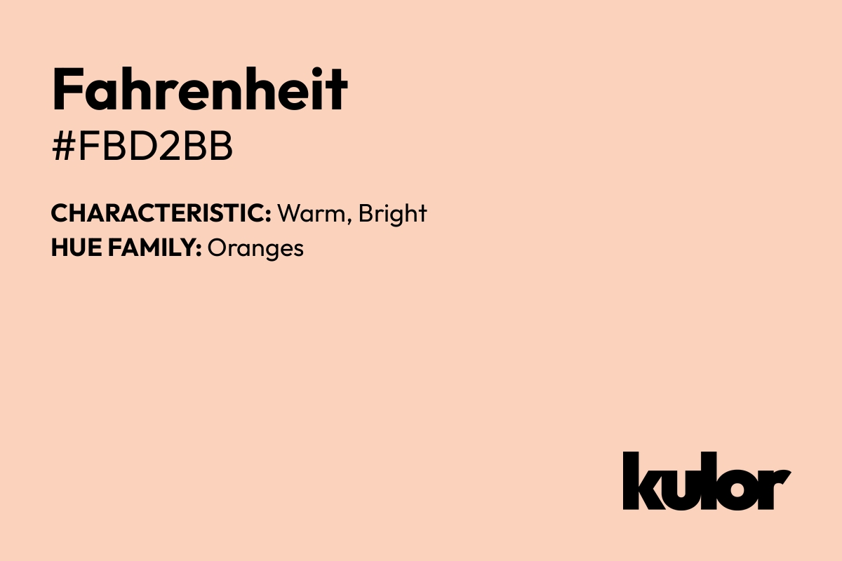 Fahrenheit is a color with a HTML hex code of #fbd2bb.