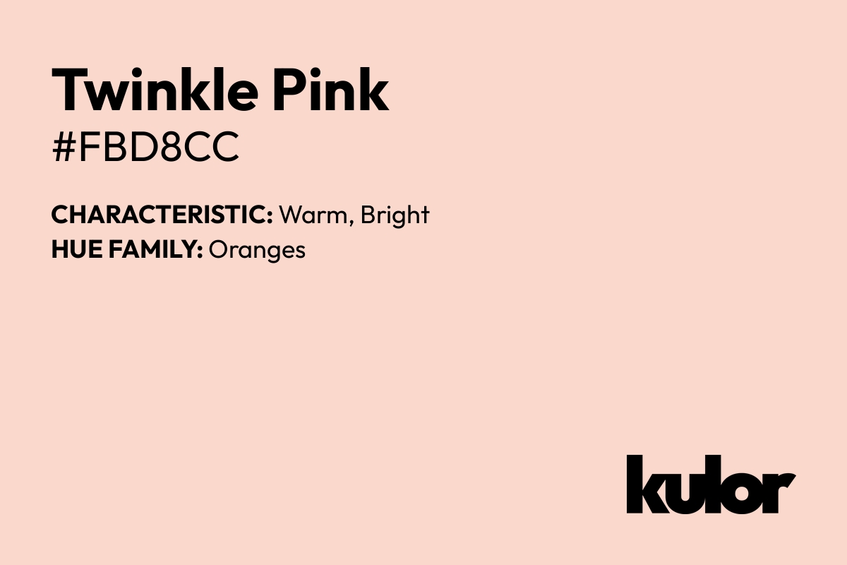 Twinkle Pink is a color with a HTML hex code of #fbd8cc.