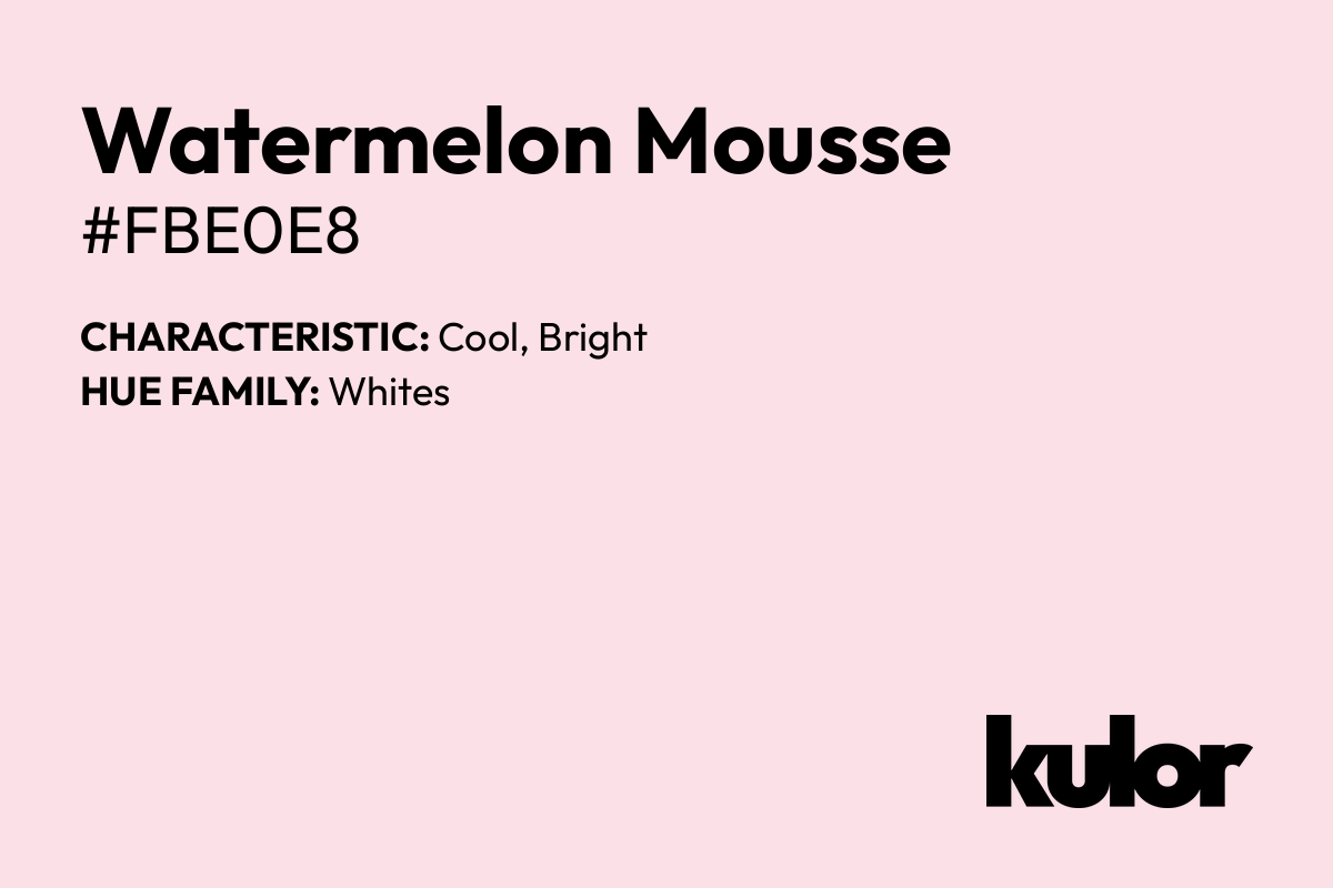 Watermelon Mousse is a color with a HTML hex code of #fbe0e8.