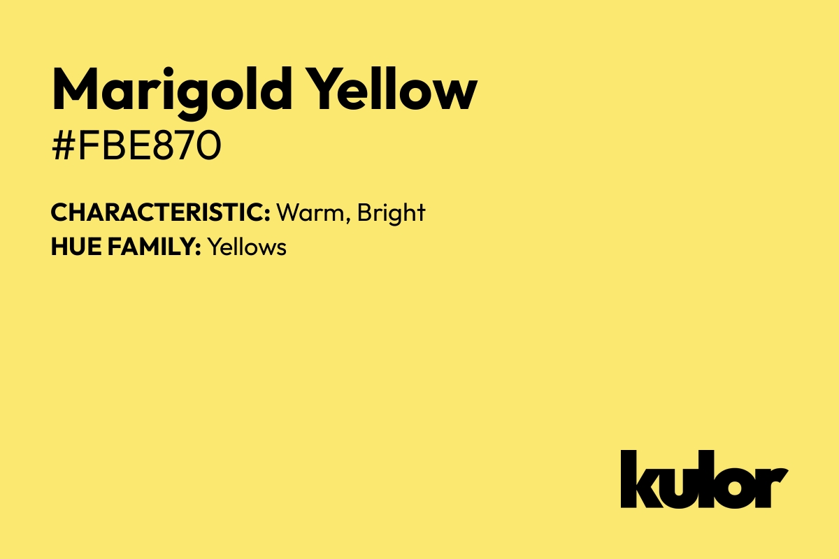 Marigold Yellow is a color with a HTML hex code of #fbe870.