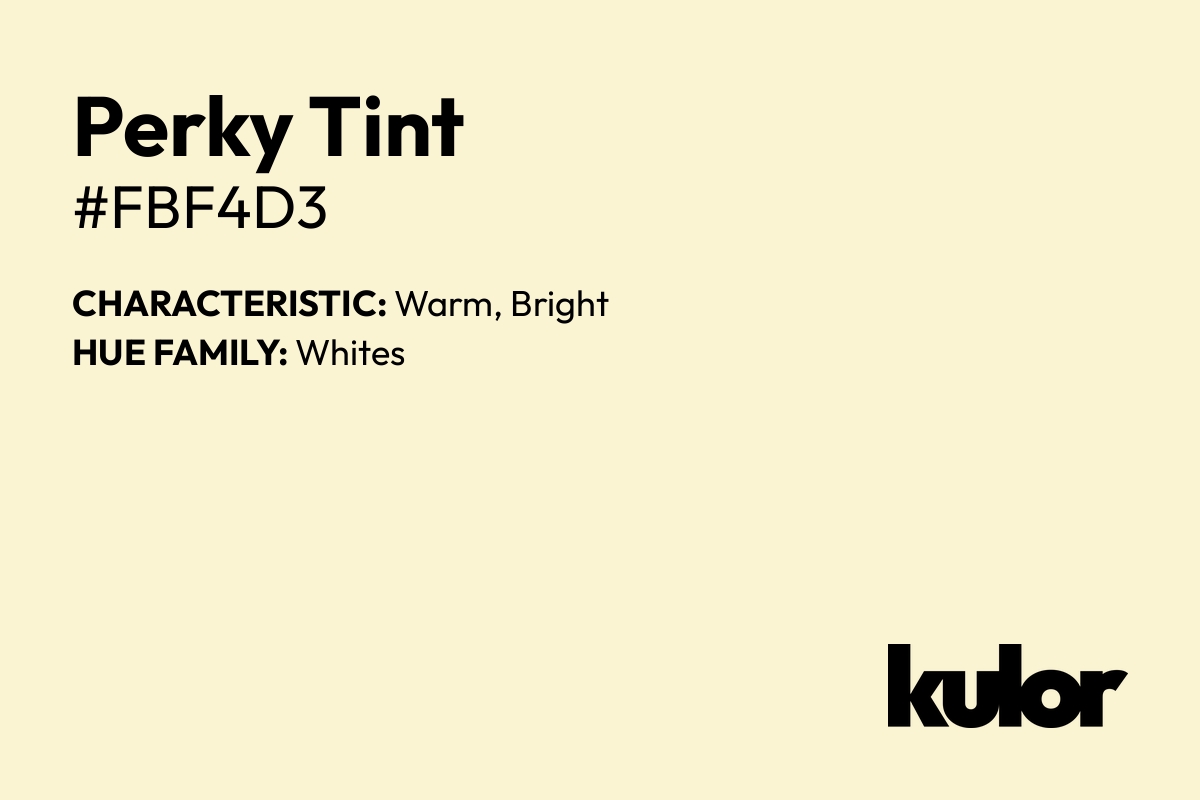 Perky Tint is a color with a HTML hex code of #fbf4d3.