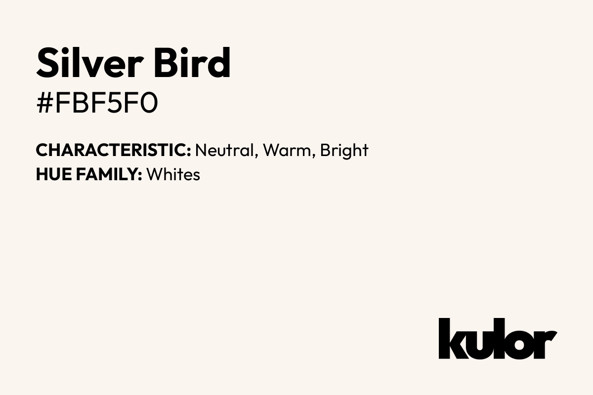 Silver Bird is a color with a HTML hex code of #fbf5f0.