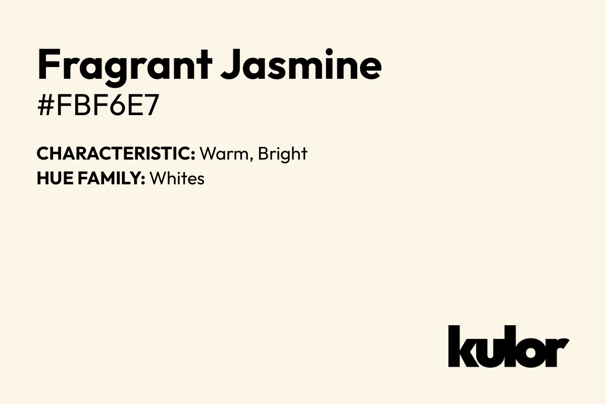 Fragrant Jasmine is a color with a HTML hex code of #fbf6e7.