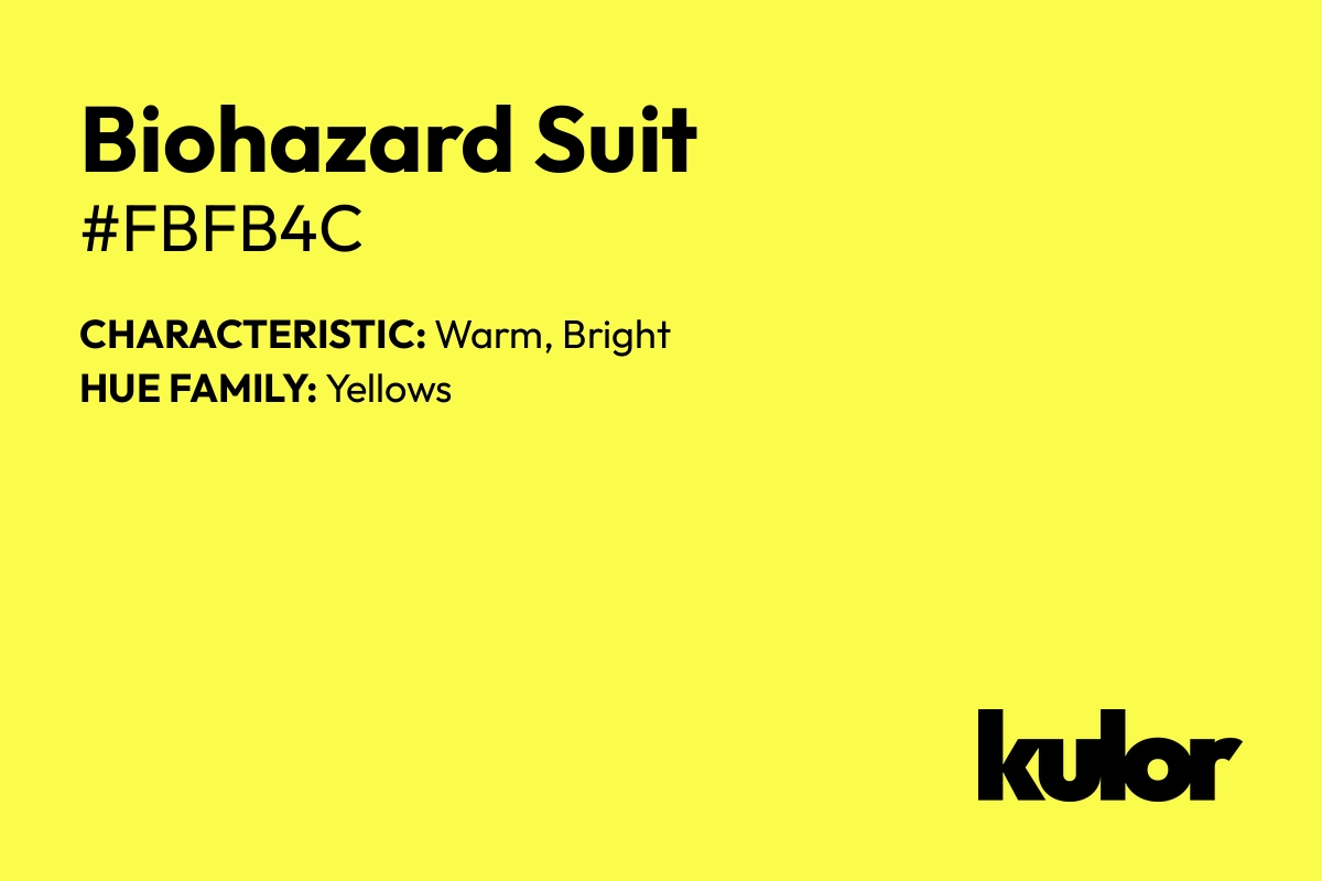 Biohazard Suit is a color with a HTML hex code of #fbfb4c.