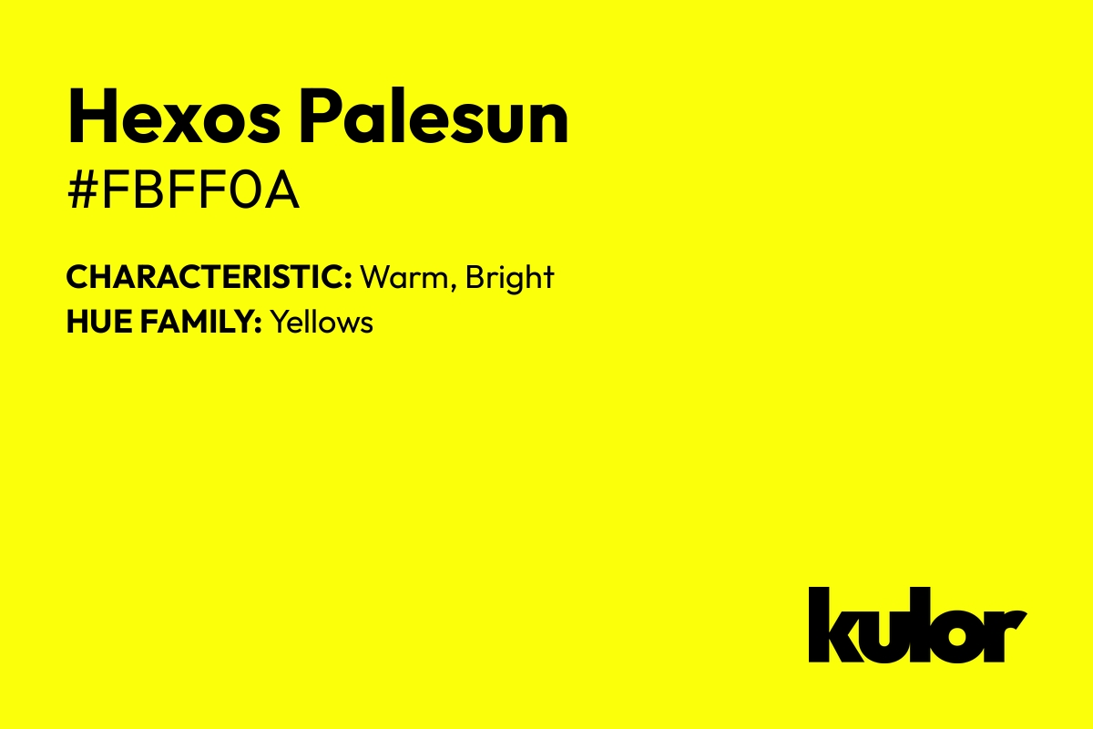 Hexos Palesun is a color with a HTML hex code of #fbff0a.