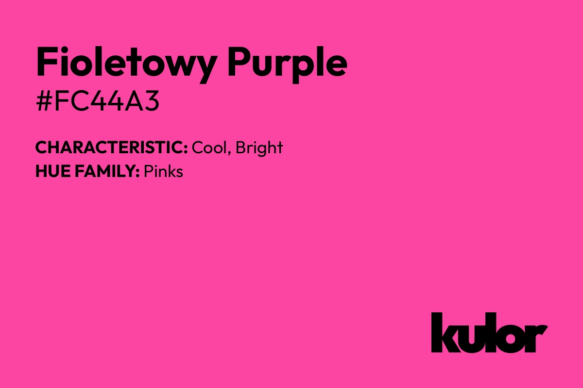 Fioletowy Purple is a color with a HTML hex code of #fc44a3.