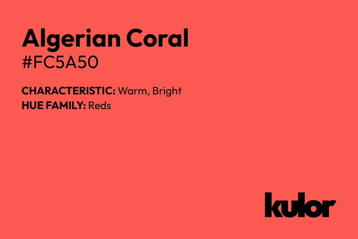 Algerian Coral is a color with a HTML hex code of #fc5a50.