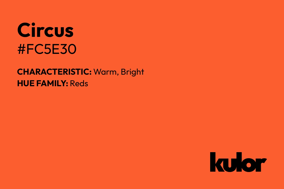 Circus is a color with a HTML hex code of #fc5e30.