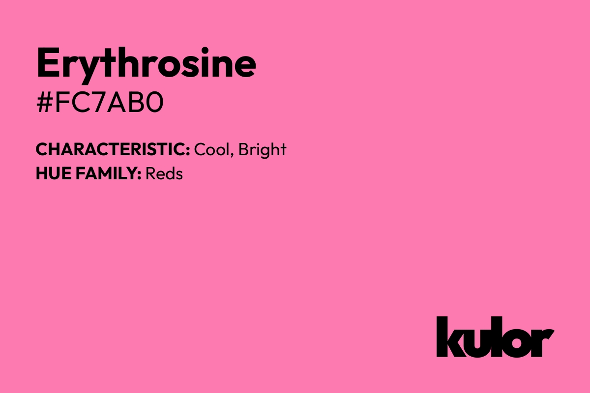 Erythrosine is a color with a HTML hex code of #fc7ab0.