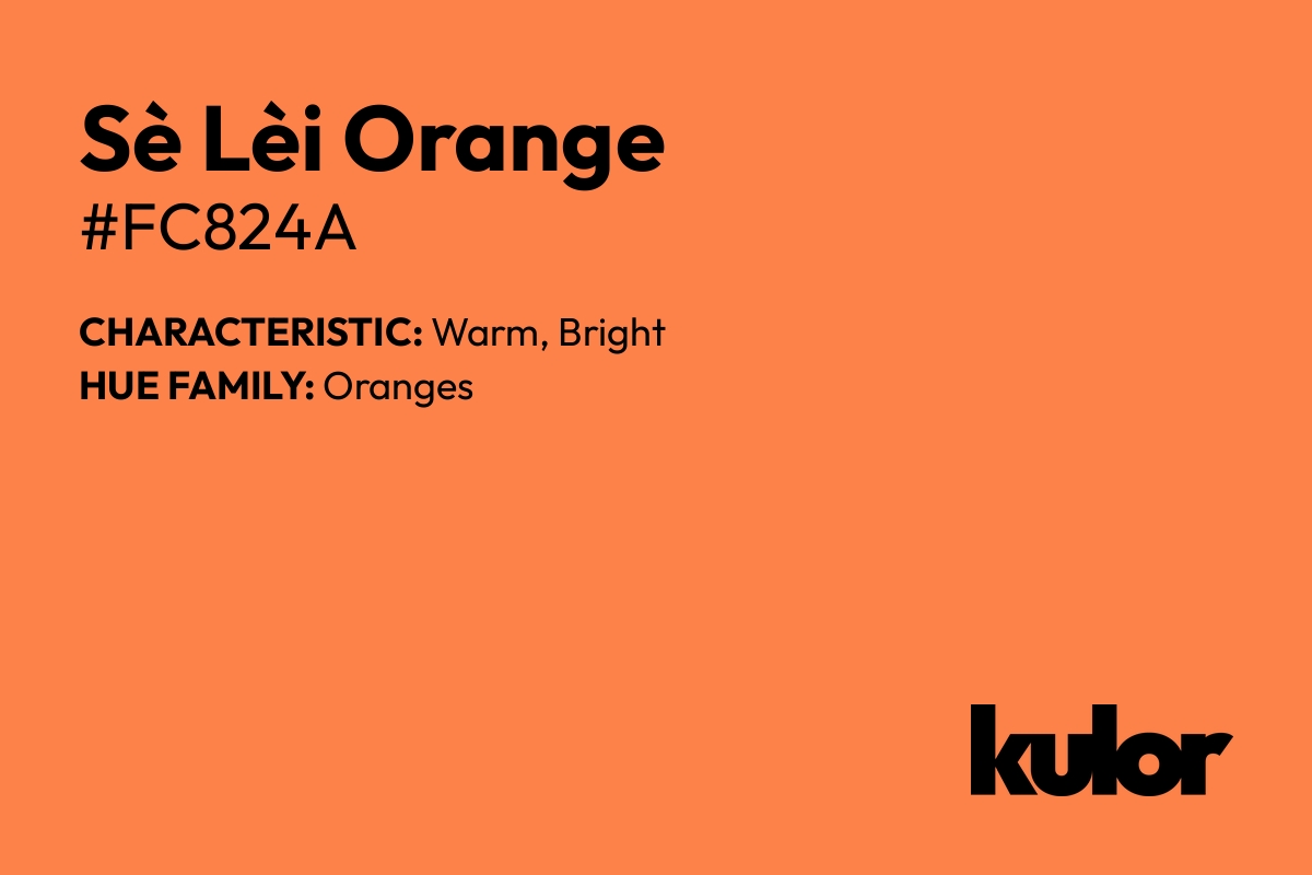 Sè Lèi Orange is a color with a HTML hex code of #fc824a.