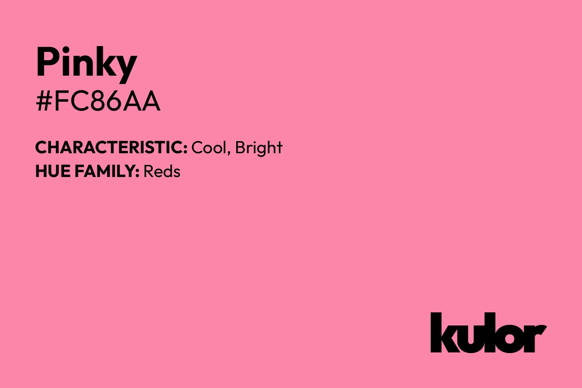 Pinky is a color with a HTML hex code of #fc86aa.