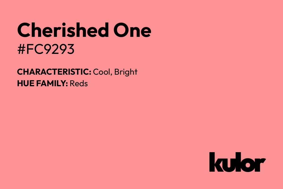 Cherished One is a color with a HTML hex code of #fc9293.