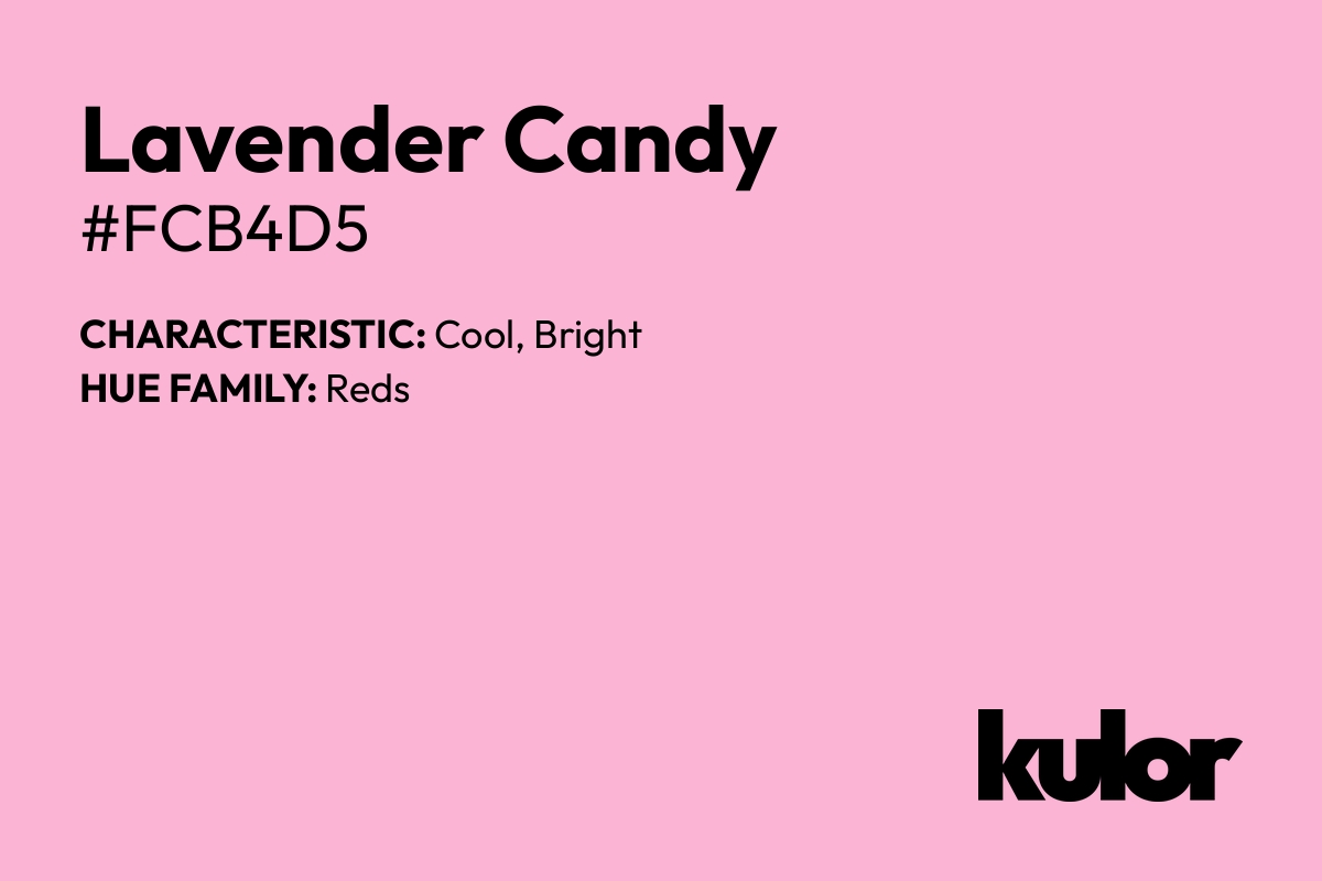 Lavender Candy is a color with a HTML hex code of #fcb4d5.