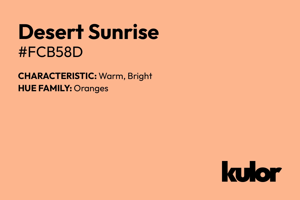 Desert Sunrise is a color with a HTML hex code of #fcb58d.