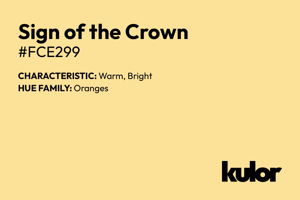 Sign of the Crown is a color with a HTML hex code of #fce299.