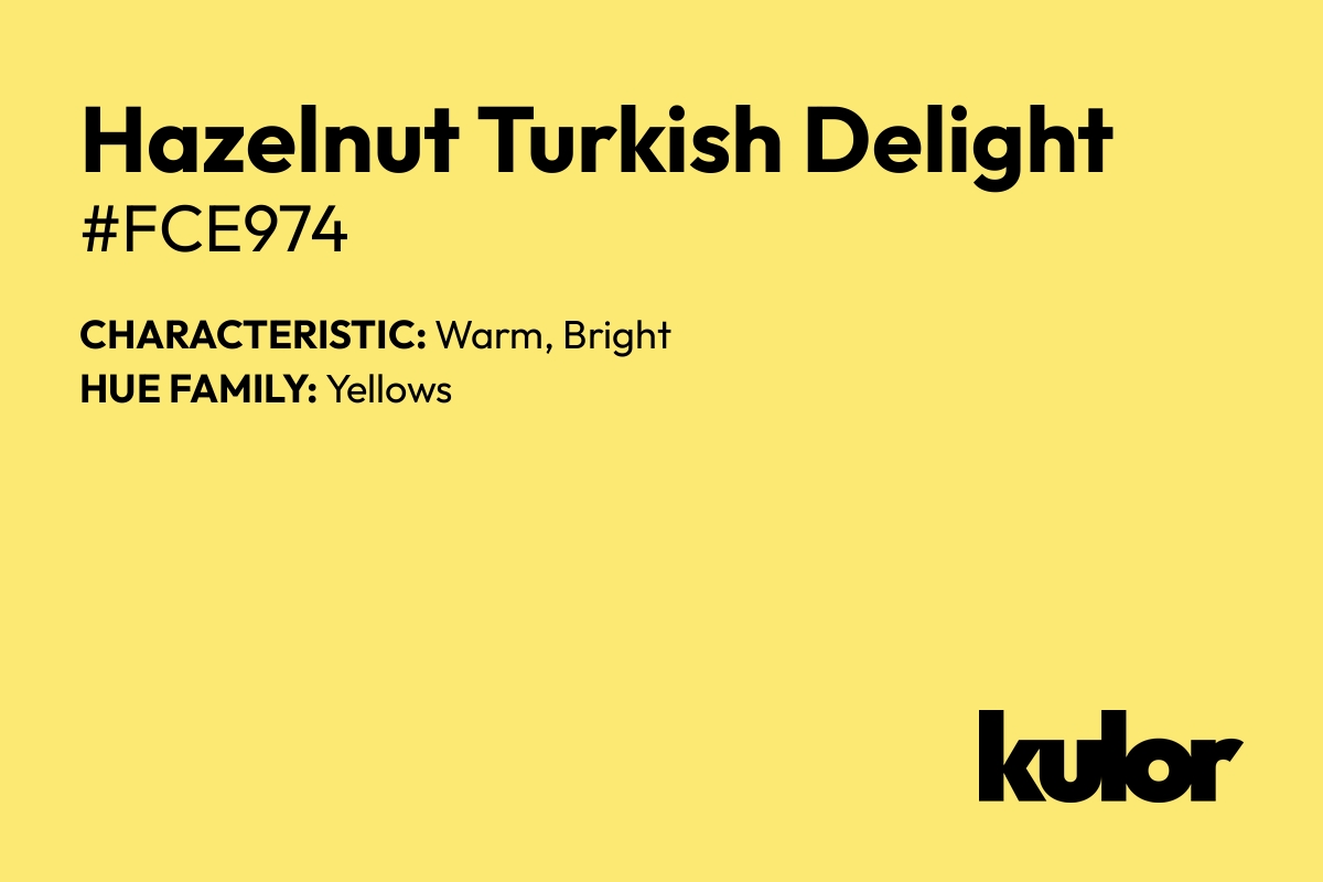 Hazelnut Turkish Delight is a color with a HTML hex code of #fce974.