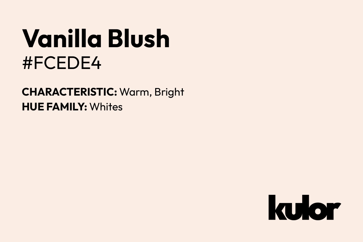 Vanilla Blush is a color with a HTML hex code of #fcede4.