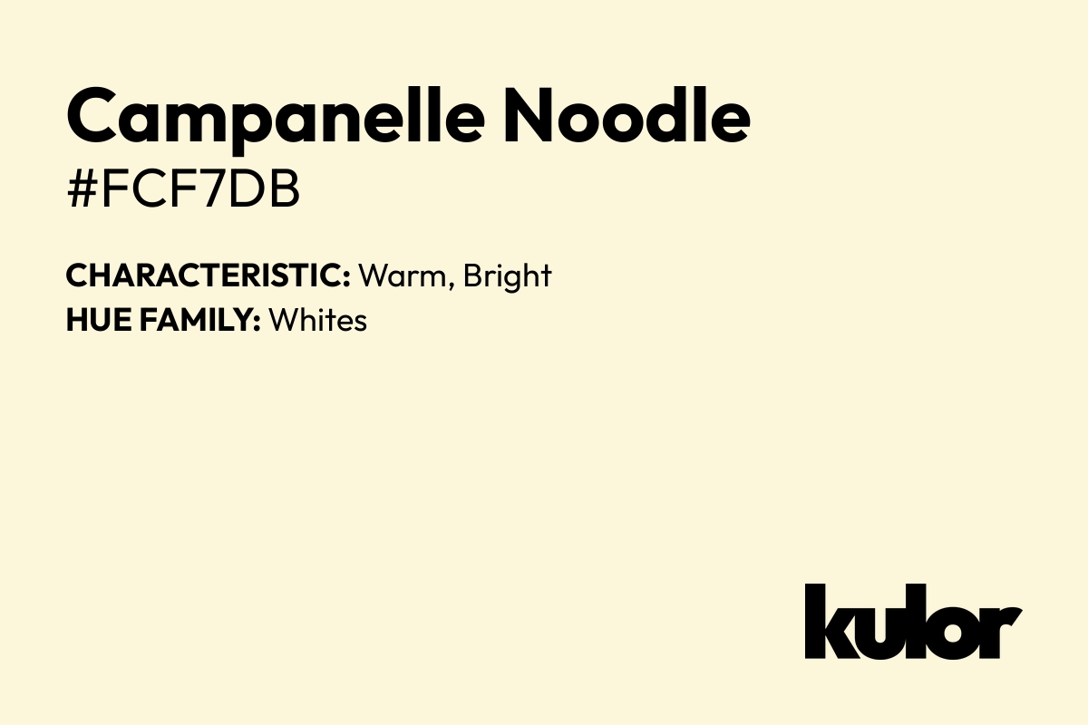 Campanelle Noodle is a color with a HTML hex code of #fcf7db.