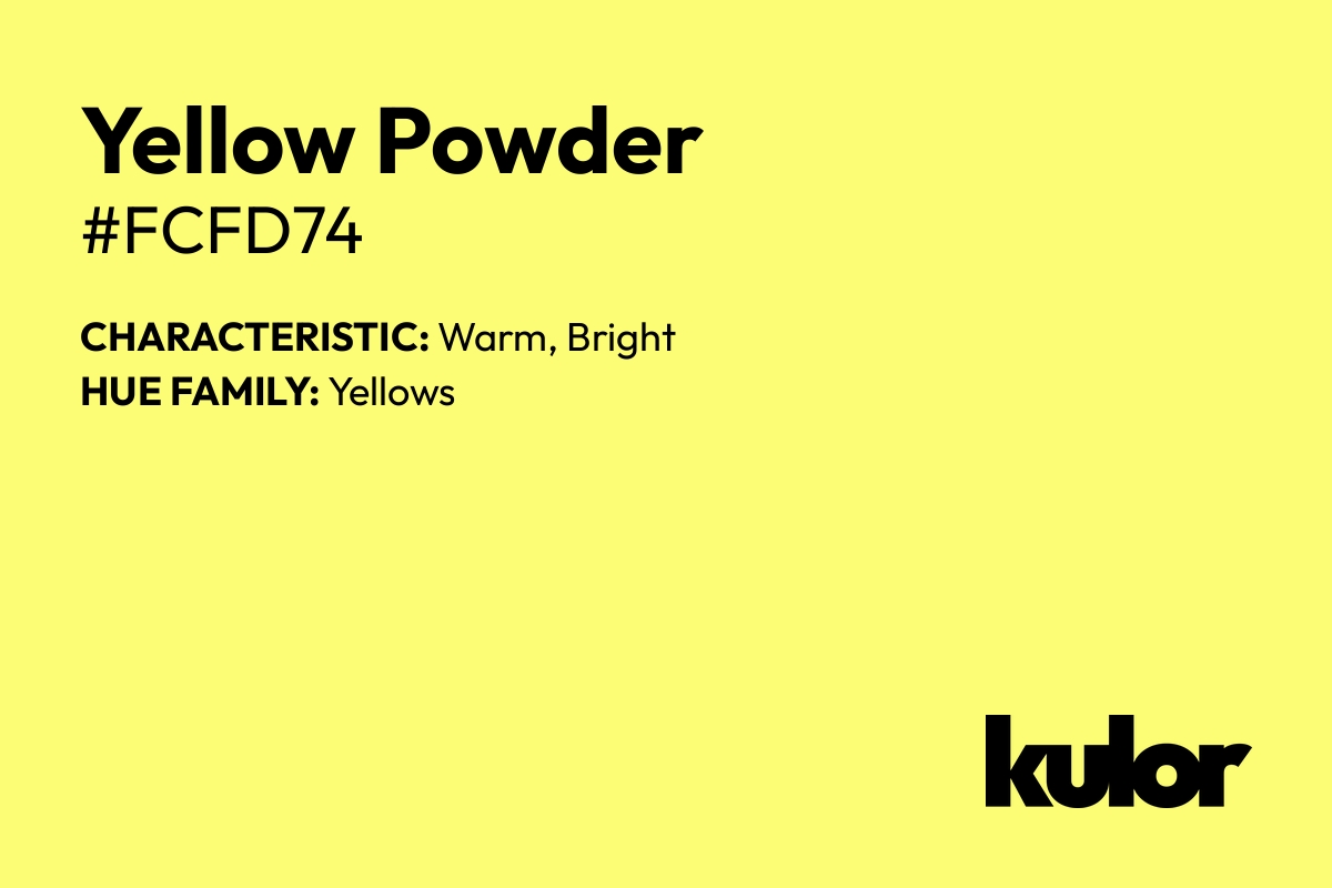 Yellow Powder is a color with a HTML hex code of #fcfd74.