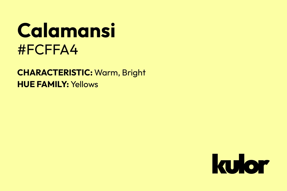 Calamansi is a color with a HTML hex code of #fcffa4.