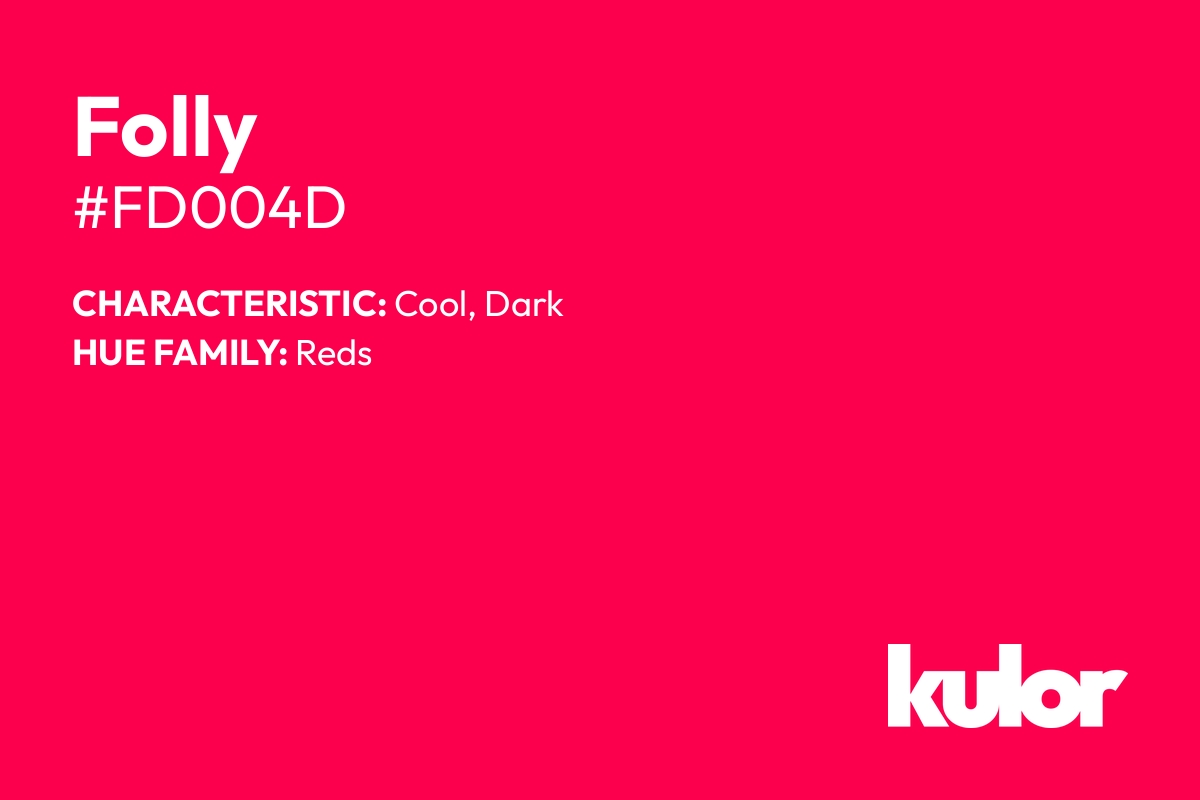 Folly is a color with a HTML hex code of #fd004d.