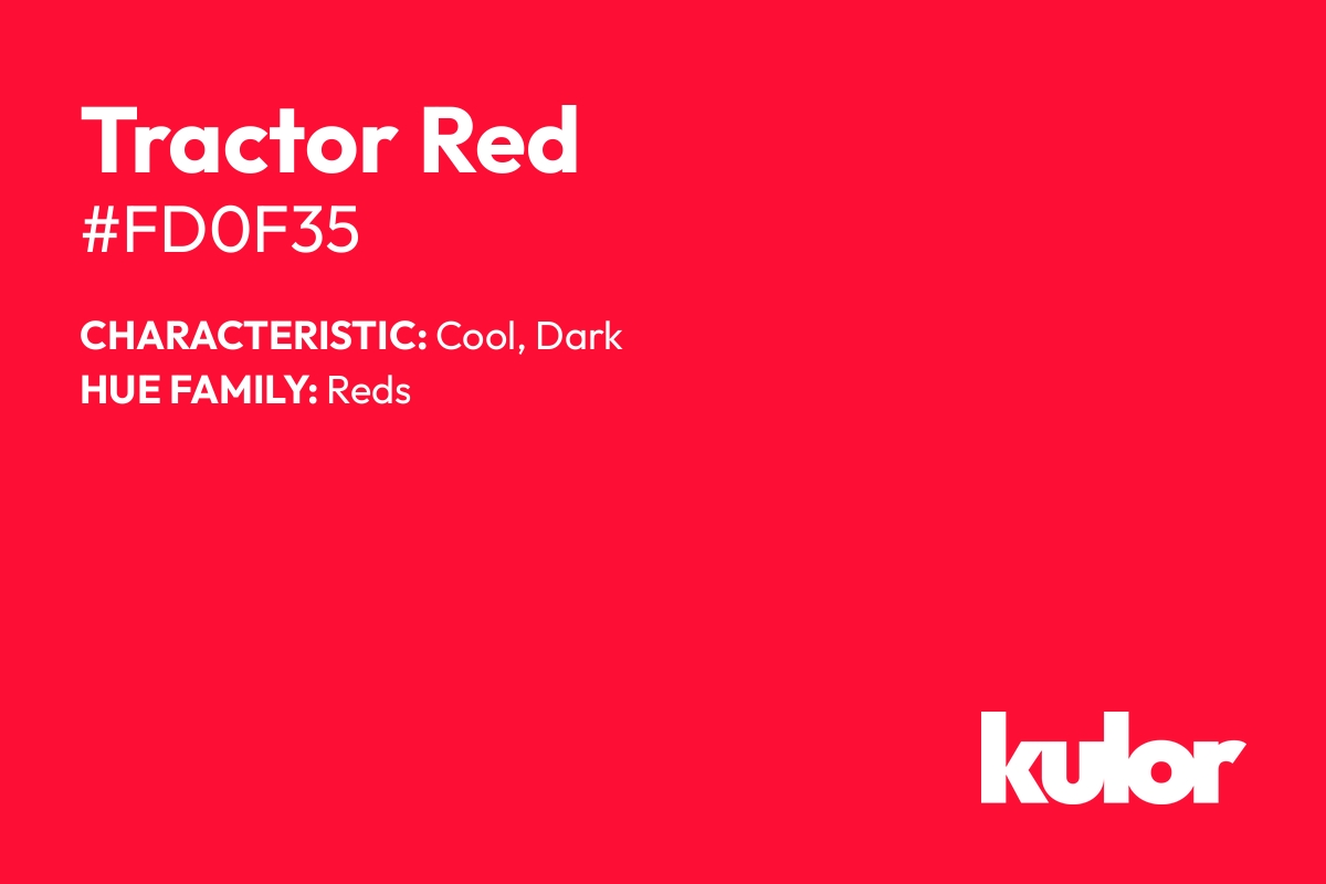 Tractor Red is a color with a HTML hex code of #fd0f35.