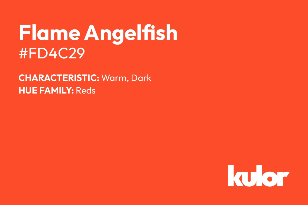 Flame Angelfish is a color with a HTML hex code of #fd4c29.