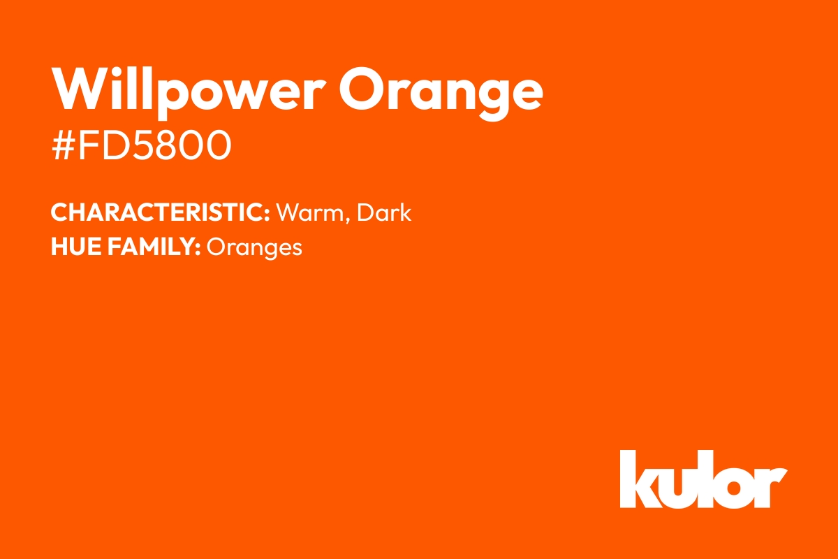 Willpower Orange is a color with a HTML hex code of #fd5800.