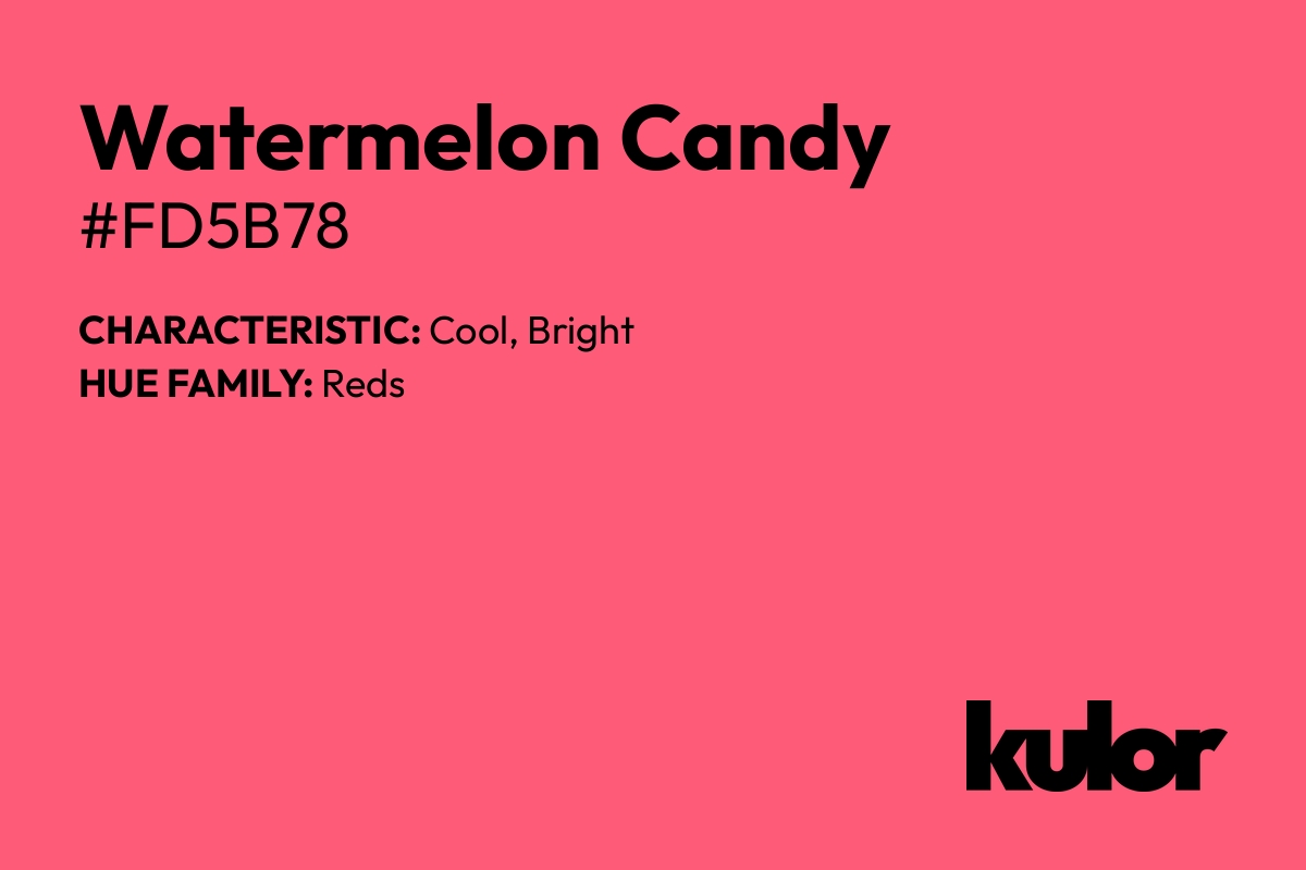 Watermelon Candy is a color with a HTML hex code of #fd5b78.