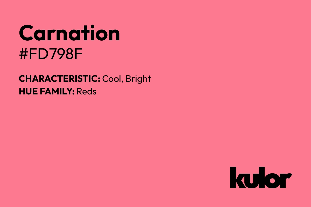 Carnation is a color with a HTML hex code of #fd798f.