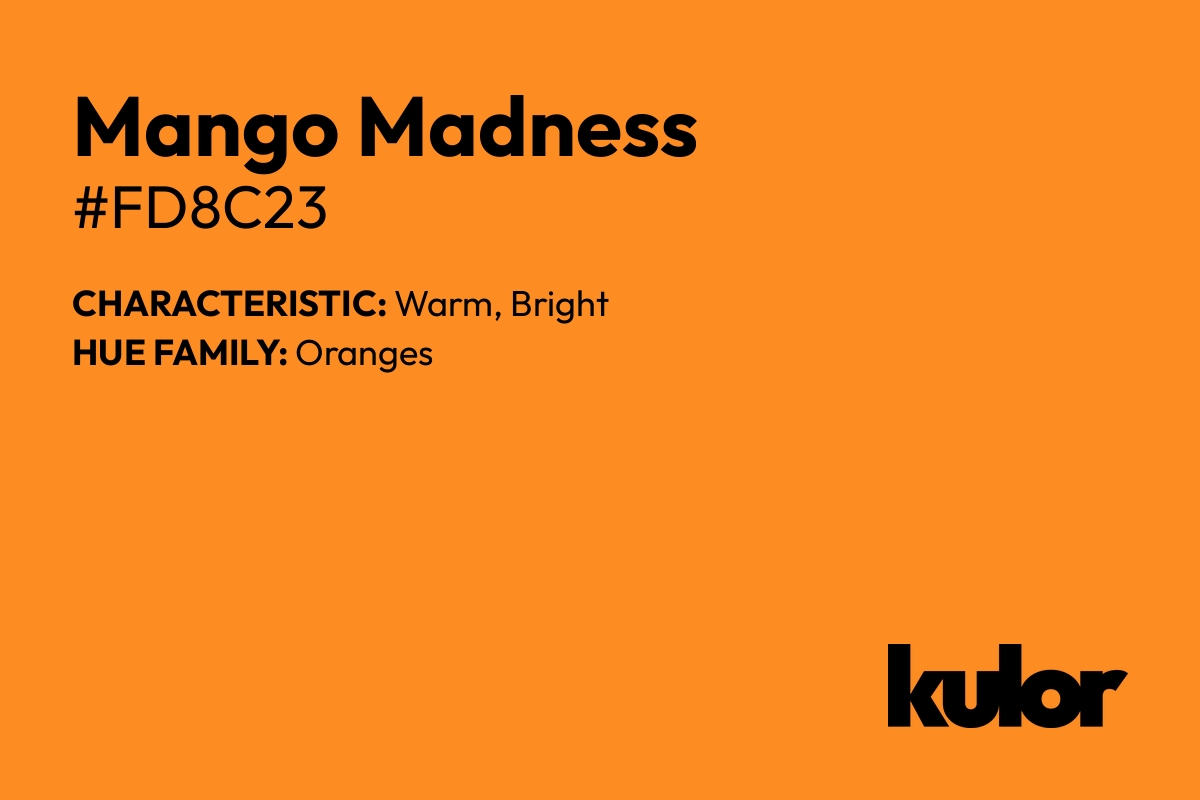 Mango Madness is a color with a HTML hex code of #fd8c23.