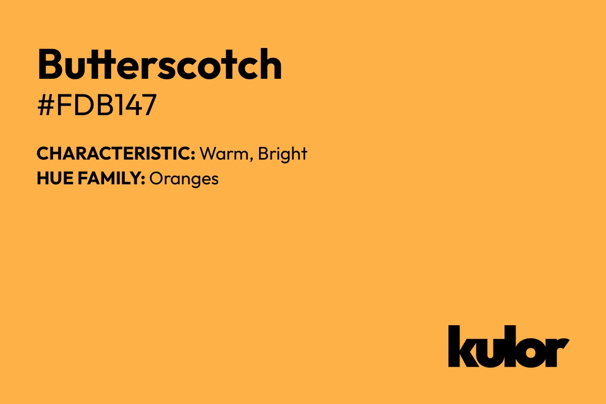 Butterscotch is a color with a HTML hex code of #fdb147.