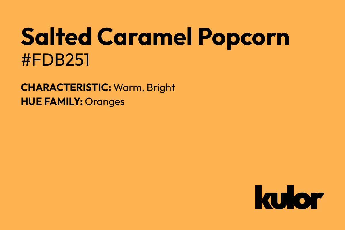 Salted Caramel Popcorn is a color with a HTML hex code of #fdb251.