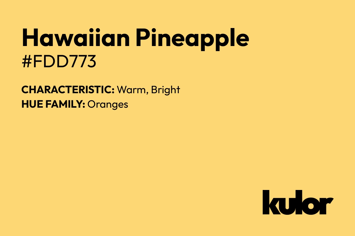 Hawaiian Pineapple is a color with a HTML hex code of #fdd773.