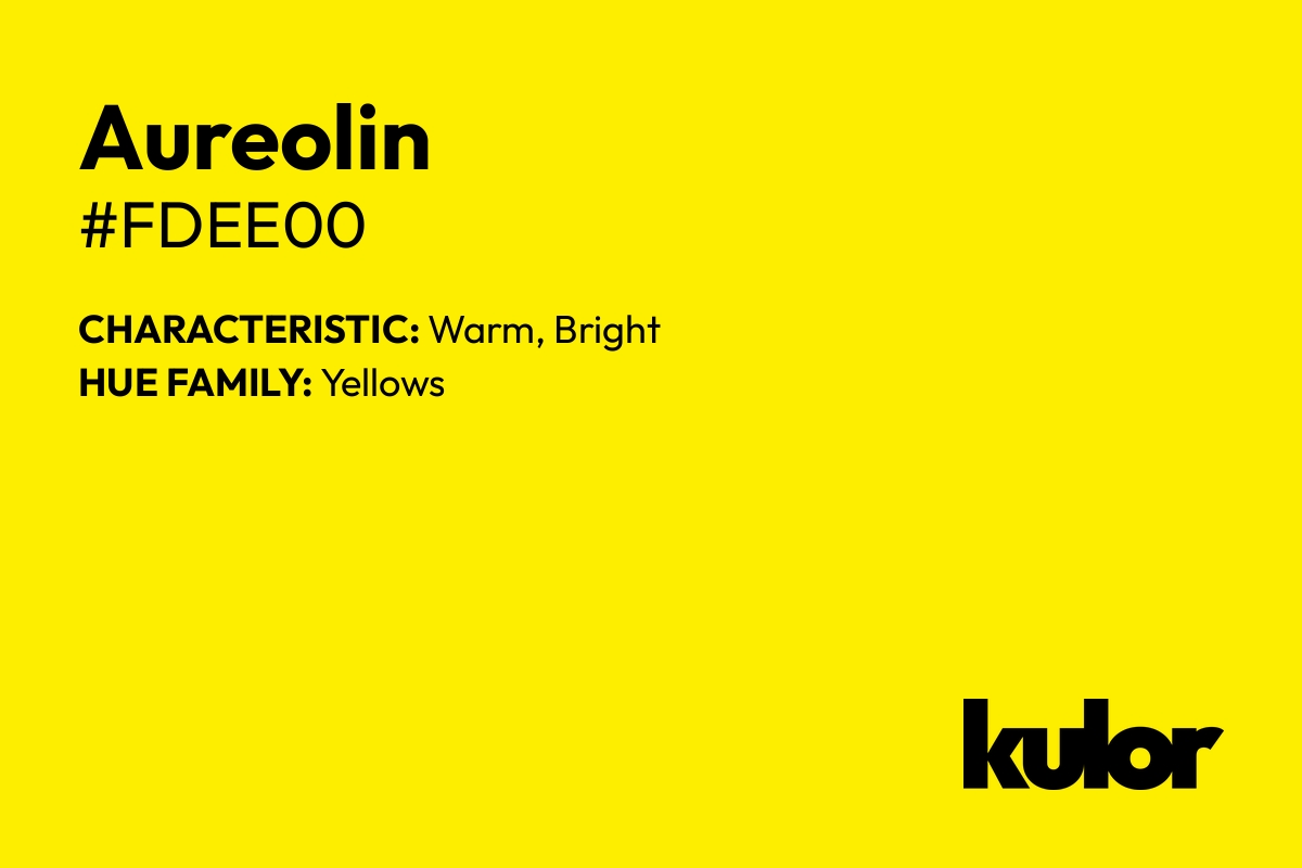 Aureolin is a color with a HTML hex code of #fdee00.