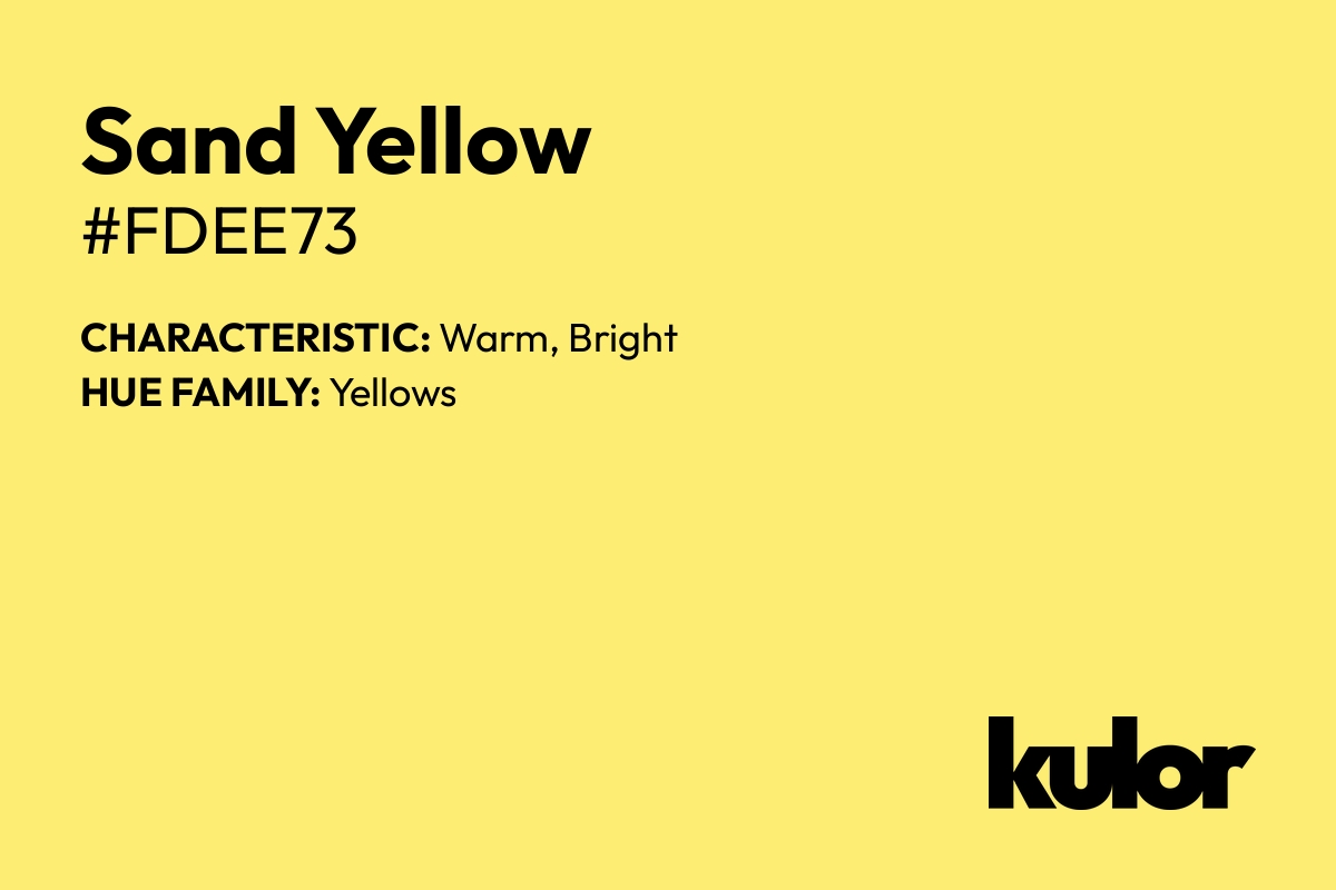 Sand Yellow is a color with a HTML hex code of #fdee73.