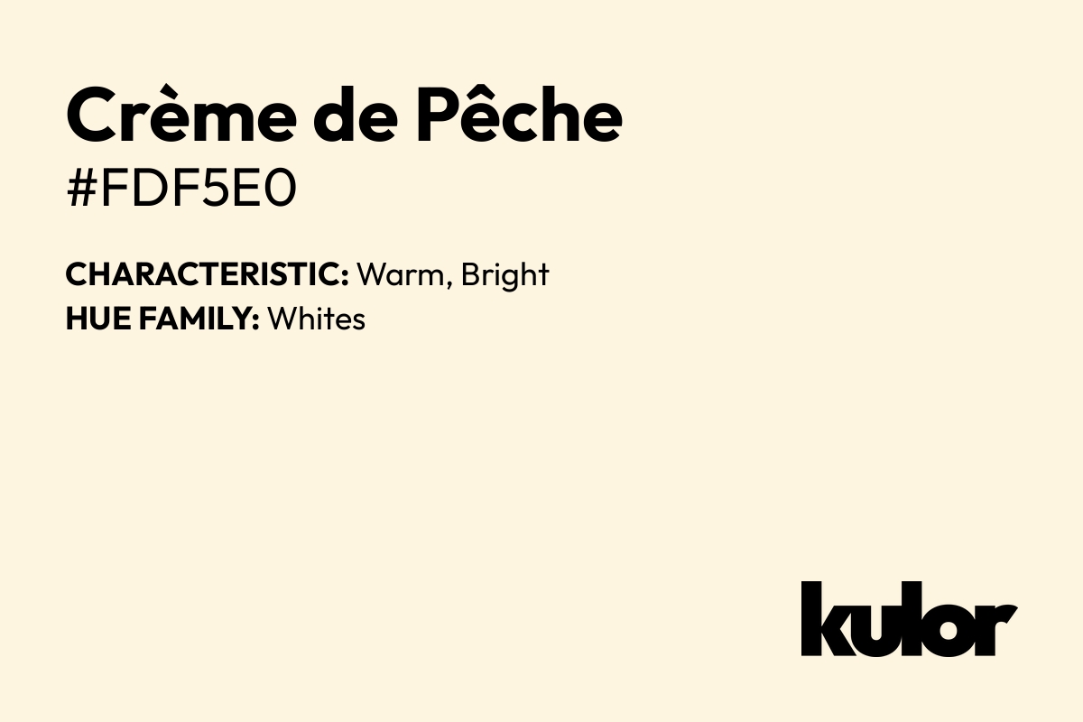 Crème de Pêche is a color with a HTML hex code of #fdf5e0.