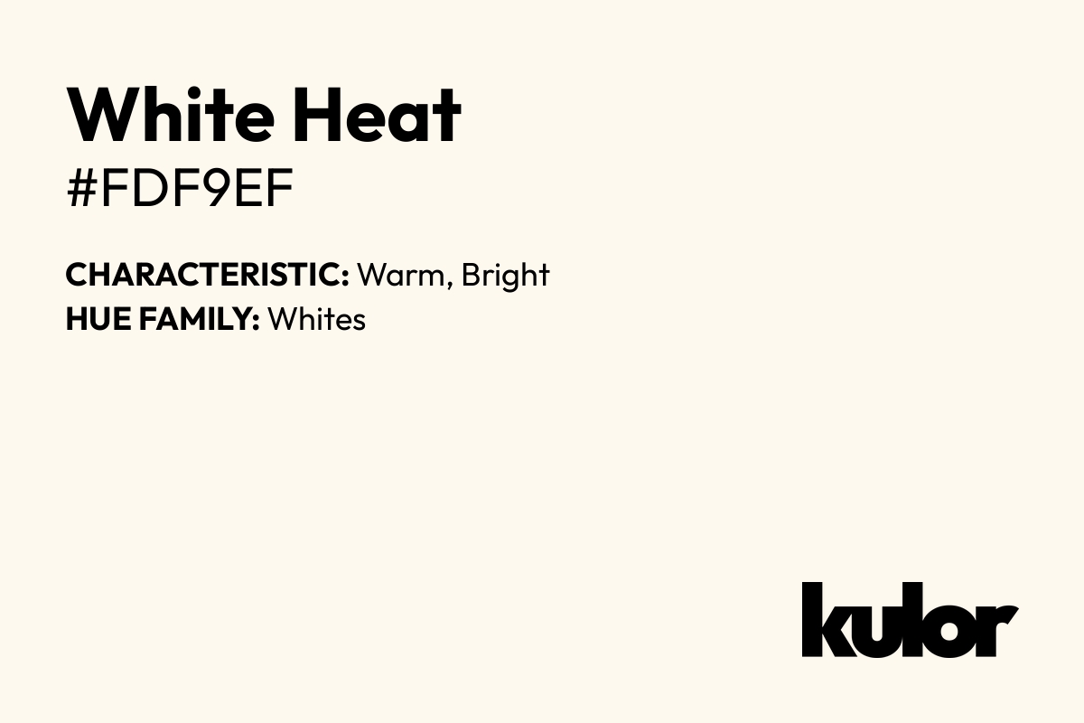 White Heat is a color with a HTML hex code of #fdf9ef.