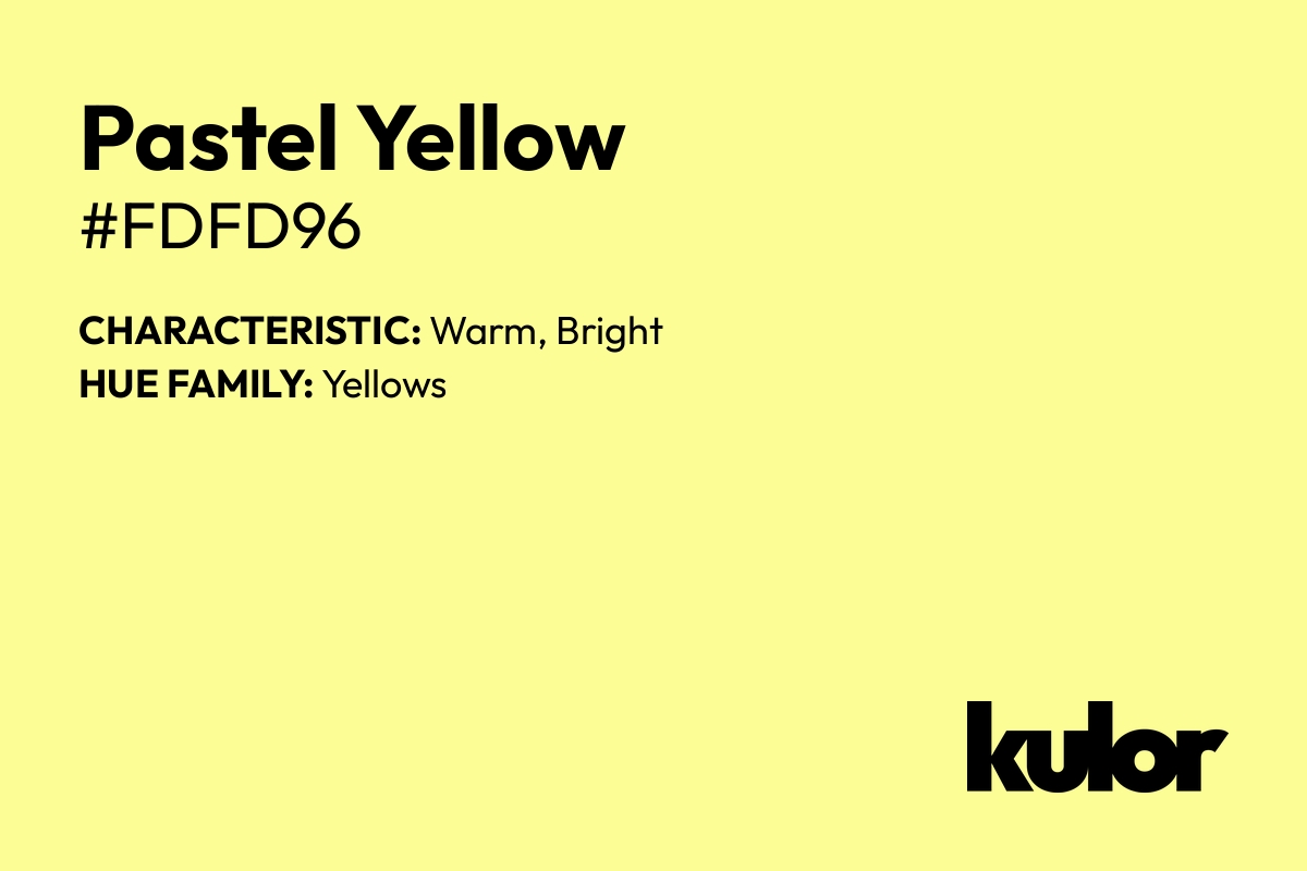 Pastel Yellow is a color with a HTML hex code of #fdfd96.