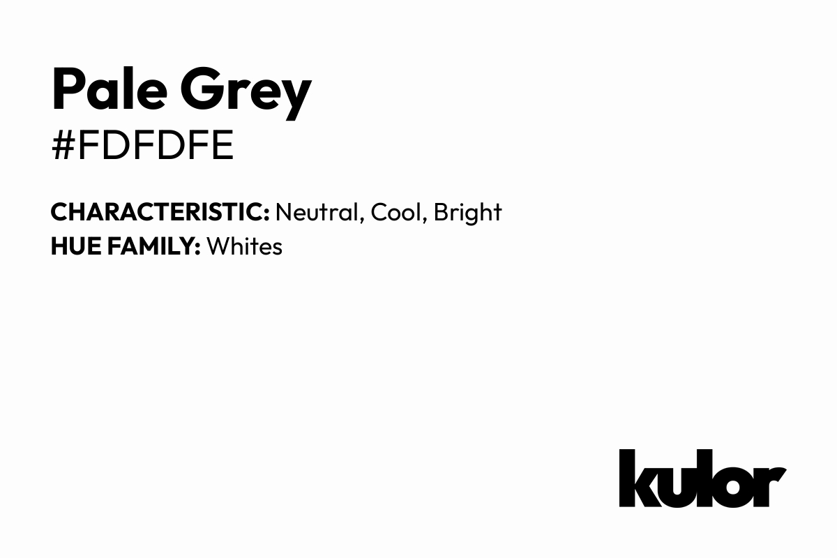 Pale Grey is a color with a HTML hex code of #fdfdfe.