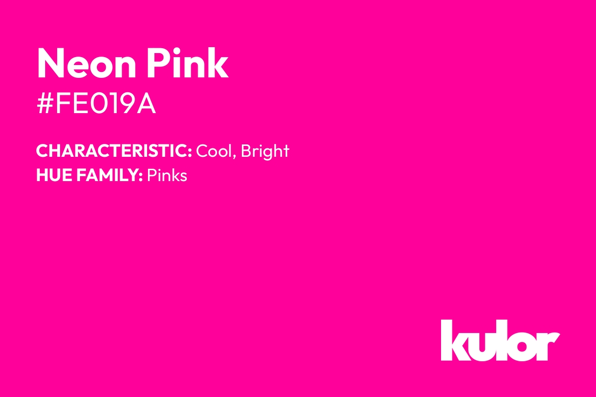 Neon Pink is a color with a HTML hex code of #fe019a.