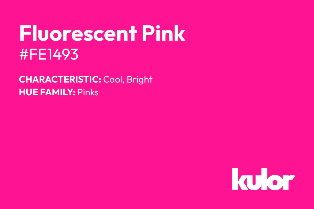 Fluorescent Pink is a color with a HTML hex code of #fe1493.