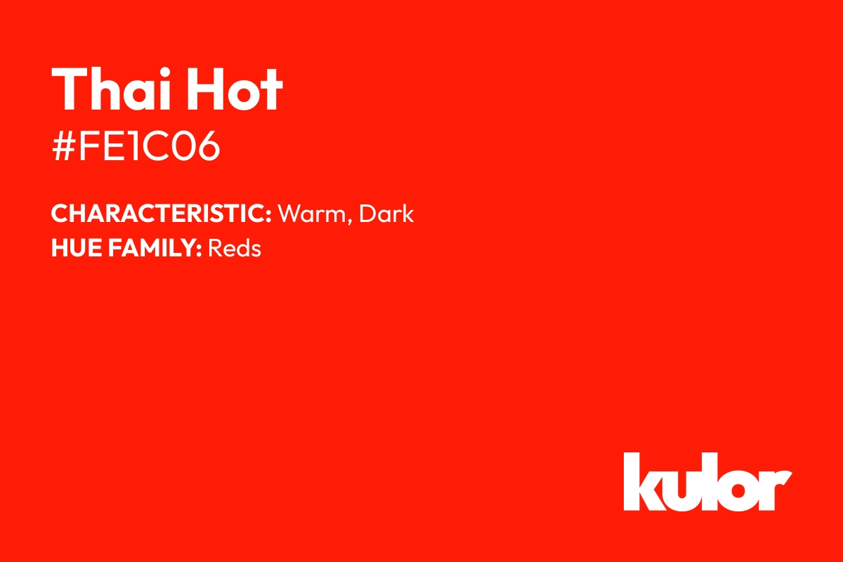 Thai Hot is a color with a HTML hex code of #fe1c06.