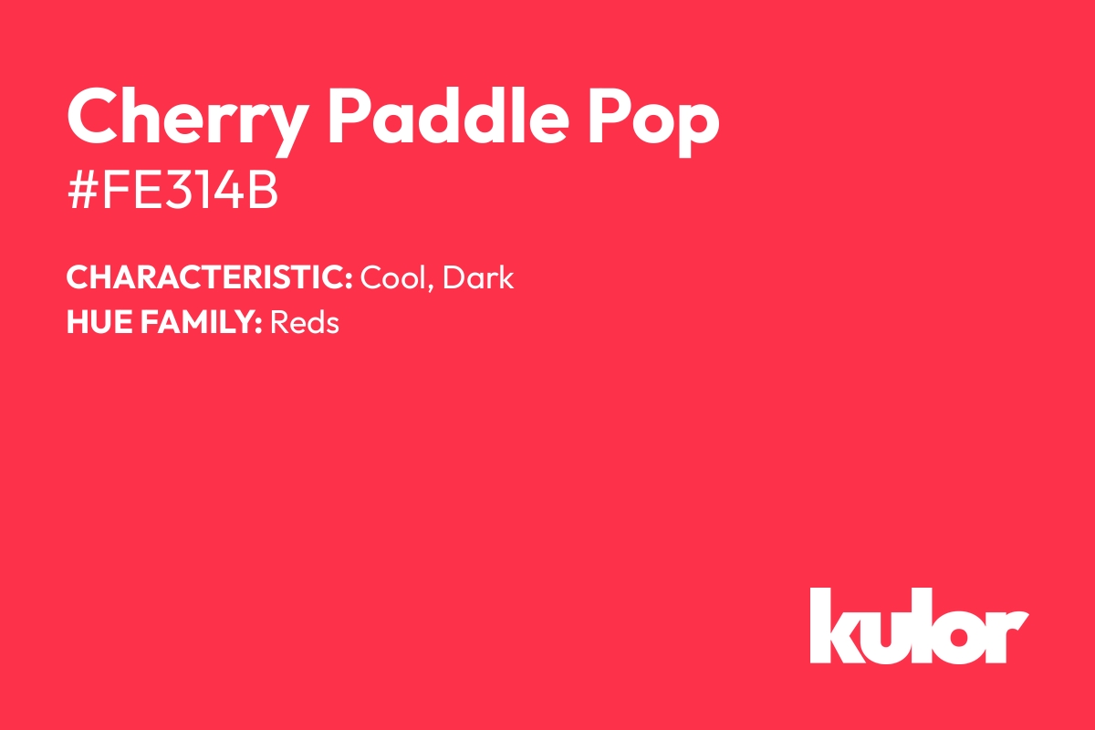 Cherry Paddle Pop is a color with a HTML hex code of #fe314b.