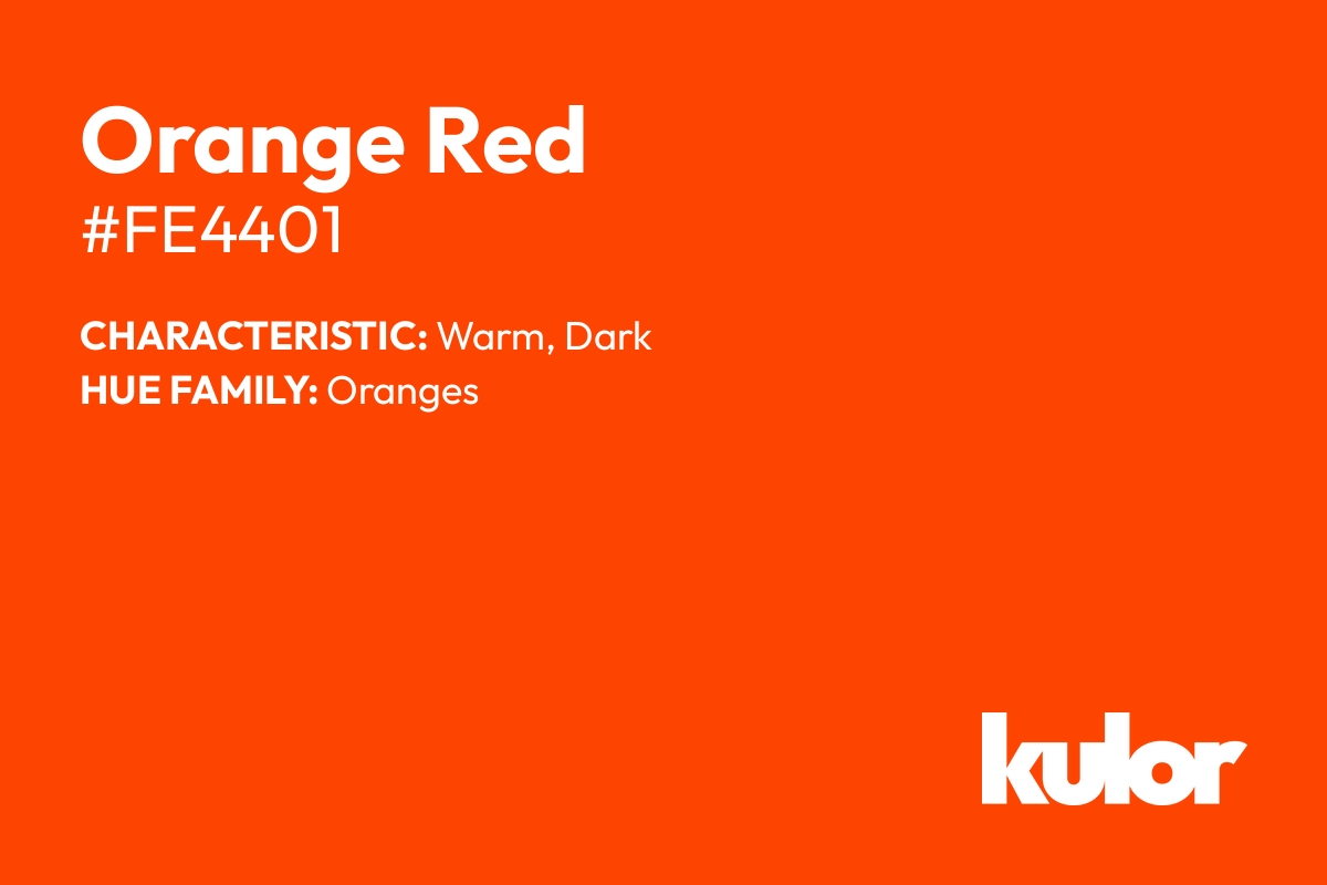 Orange Red is a color with a HTML hex code of #fe4401.