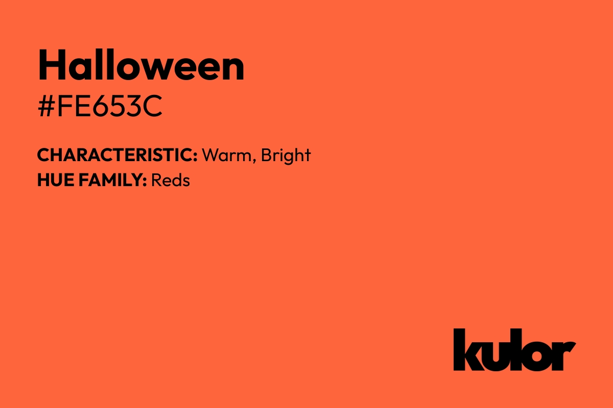 Halloween is a color with a HTML hex code of #fe653c.