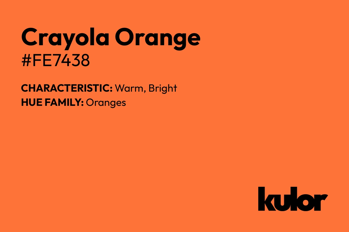 Crayola Orange is a color with a HTML hex code of #fe7438.