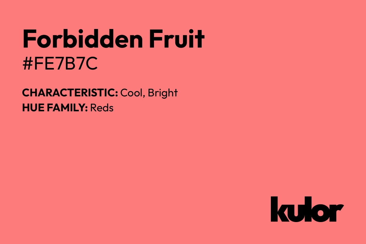 Forbidden Fruit is a color with a HTML hex code of #fe7b7c.