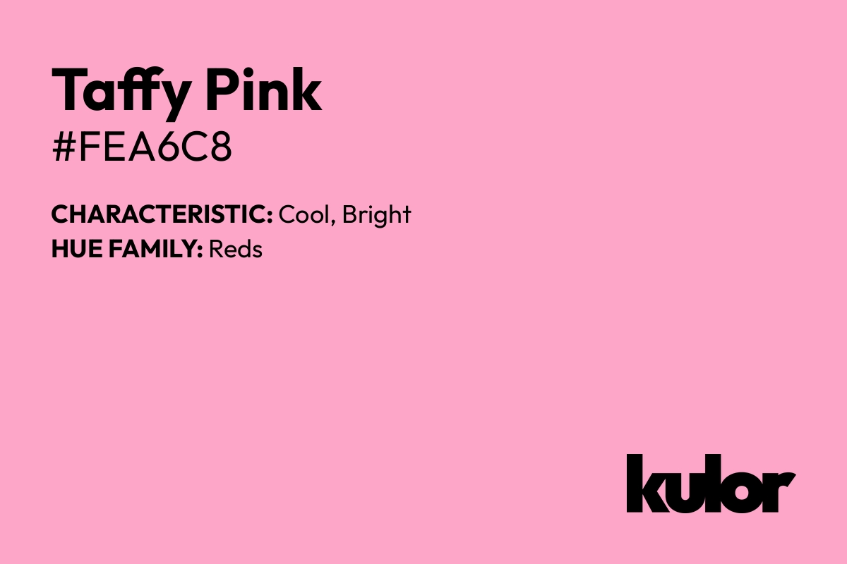 Taffy Pink is a color with a HTML hex code of #fea6c8.